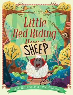 Little Red Riding Sheep by Cale Atkinson, Linda Ravin Lodding