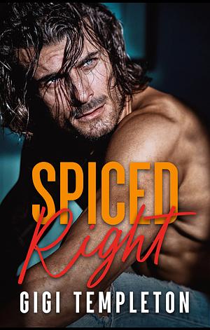 Spiced Right by Gigi Templeton