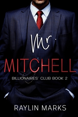 Mr. Mitchell: Billionaires' Club Book 2 by Raylin Marks