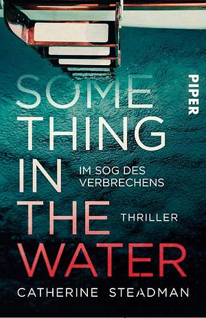 Something in the Water by Catherine Steadman