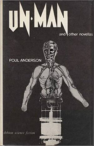 Un-Man and Other Novellas by Poul Anderson