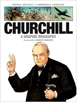 Churchill: A Graphic Biography by Vincent Delmas
