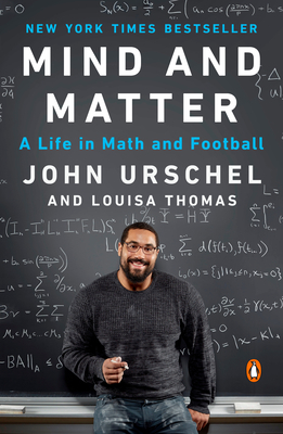 Mind and Matter: A Life in Math and Football by John Urschel, Louisa Thomas