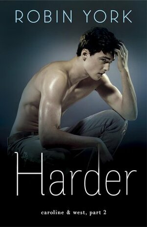 Harder by Robin York, Ruthie Knox