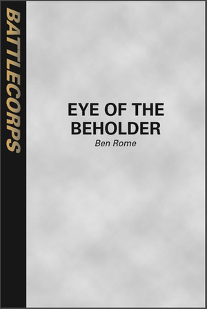 Eye Of The Beholder (BattleTech) by Ben H. Rome