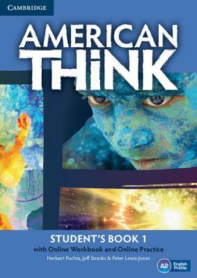 American Think Level 1 Student's Book with Online Workbook and Online Practice by Peter Lewis-Jones, Jeff Stranks, Herbert Puchta