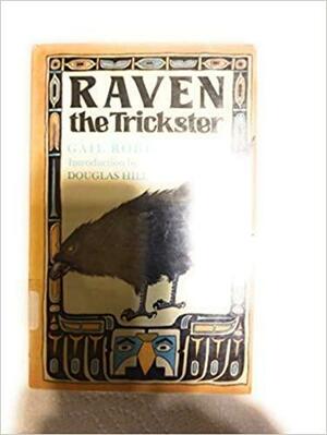 Raven, the Trickster: Legends of the North American Indians by Gail Robinson