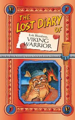 The Lost Diary of Erik Bloodaxe, Viking Warrior by Steve Skidmore, Steve Barlow