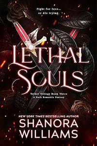 Lethal Souls by Shanora Williams