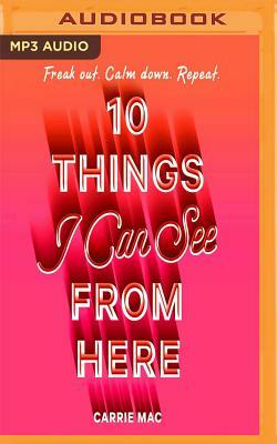 10 Things I Can See from Here by Carrie Mac