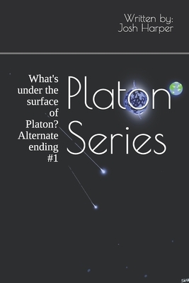Platon Series: Which is more concerning, What's under the surface of Platon or What's floating around Platon? Alternate ending #1 &#2 by Josh Harper