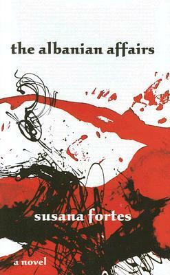The Albanian Affairs by Susana Fortes