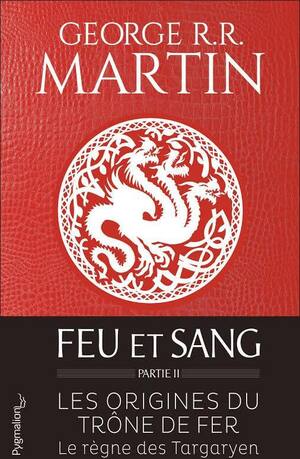 Fire & Blood, Part II by George R.R. Martin