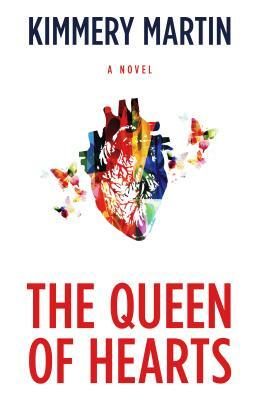 The Queen of Hearts by Kimmery Martin