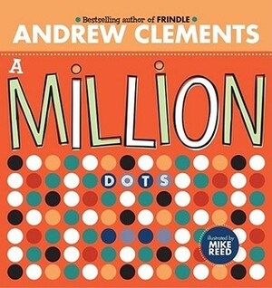 A Million Dots by Mike Reed, Andrew Clements