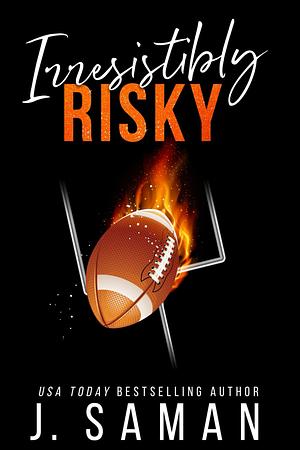 Irresistibly Risky: Special Edition Cover by J. Saman