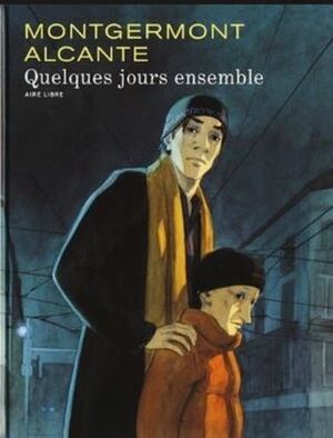 Quelques jours ensemble by Fanny Montgermont, Alcante