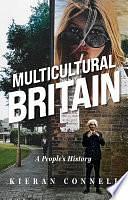 Multicultural Britain: A People's History by Kieran Connell