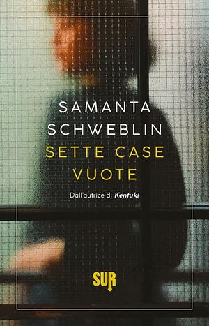 Sette case vuote by Samanta Schweblin