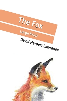 The Fox: Large Print by D.H. Lawrence