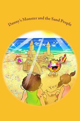 Danny's Monster and the Sand People by Janet Young