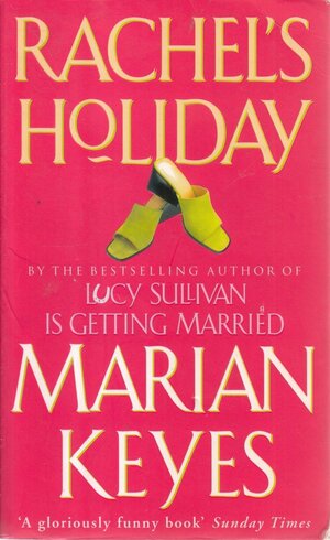 Rachel's Holiday by Marian Keyes