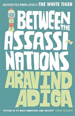 Between the Assassinations by Aravind Adiga