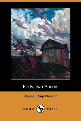 Forty-Two Poems (Dodo Press) by James Elroy Flecker