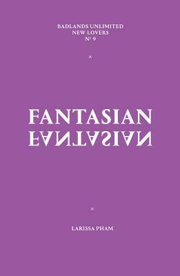 Fantasian by Larissa Pham