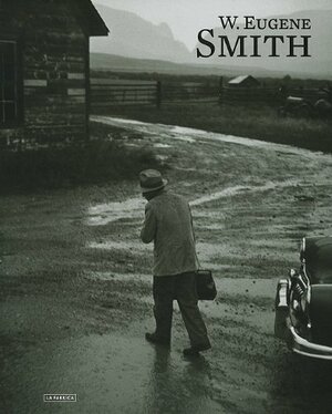 W. Eugene Smith by W. Eugene Smith, Enrica Vigano