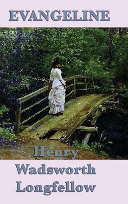 Evangeline by Henry Wadsworth Longfellow