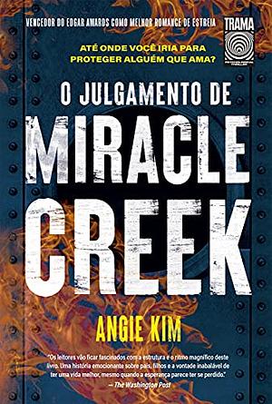 O Julgamento de Miracle Creek by Angie Kim