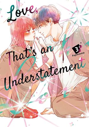 Love, That's an Understatement Vol. 3 by Fujimomo, Fujimomo