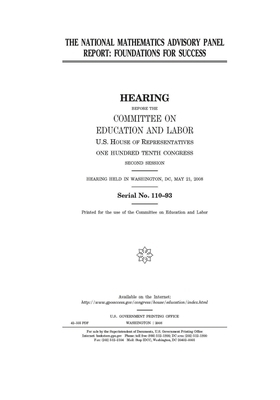 The National Mathematics Advisory panel report: Foundations for success by United S. Congress, Committee on Education and Labo (house), United States House of Representatives