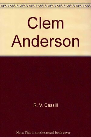 Clem Anderson by R.V. Cassill