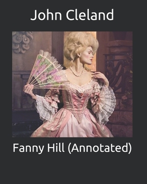 Fanny Hill (Annotated) by John Cleland