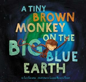 A Tiny Brown Monkey on the Big Blue Earth by Tory Christie