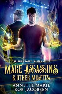 Mage Assassins & Other Misfits by Annette Marie, Rob Jacobsen