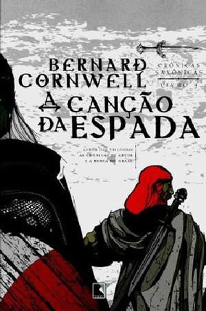 A Canção da Espada by Alves Calado, Bernard Cornwell