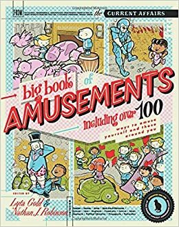 The Current Affairs Big Book of Amusements by Nathan J. Robinson, Lyta Gold