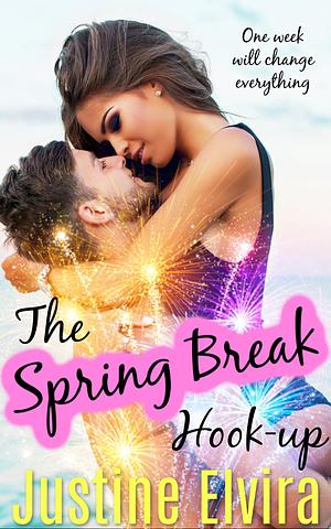 The Spring Break Hook-up by Justine Elvira, Justine Elvira