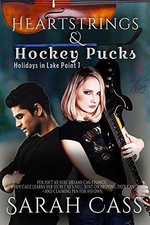 Heartstrings & Hockey Pucks by Sarah Cass, Sarah Cass