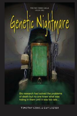 Genetic Nightmare by Guy Lozier, Timothy Gibbs