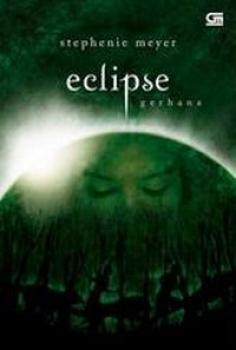 Eclipse - Gerhana by Stephenie Meyer