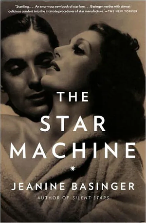 The Star Machine by Jeanine Basinger