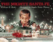 The Mighty Santa Fe by William H. Hooks, Angela Trotta Thomas