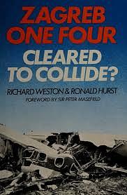 Zagreb One Four Cleared to Collide? by Ronald Hurst, Richard Weston