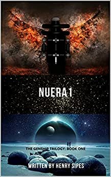 NUERA1: THE GENSHIP TRILOGY: BOOK ONE by Henry Sipes, Henry Sipes