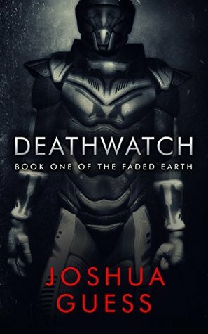 Deathwatch by Joshua Guess
