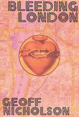 Bleeding London by Geoff Nicholson